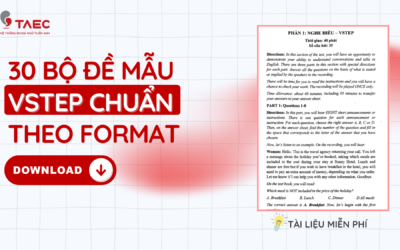 TẢI NGAY: 30 Bộ đề mẫu VSTEP chuẩn format – Ôn luyện hiệu quả, sát đề thi thật