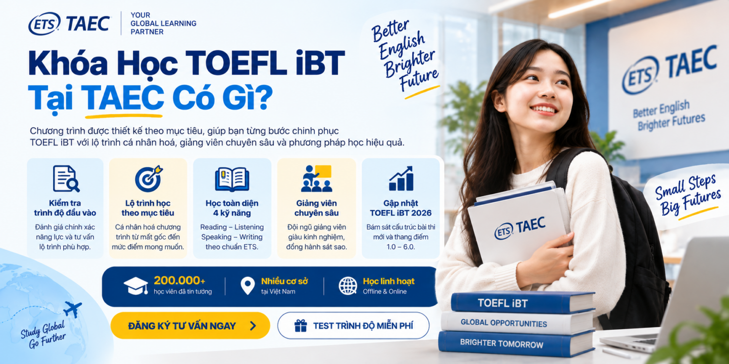 Khóa Học TOEFL iBT Tại TAEC Có Gì? Lộ Trình Học Theo Mục Tiêu